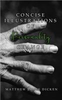 Concise Illustrations of Personality Change