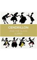 Cendrillon and the Glass Slipper (Illustrated)