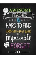 Teacher Notebook: An Awesome Teacher Is Journal or Planner for Teacher Gift: Great for Teacher Appreciation/Thank You/Retirement/Year End Gift(2 Inspirational Notebooks for Teachers)