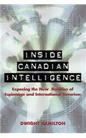 Inside Canadian Intelligence