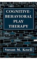 Cognitive-Behavioral Play Therapy