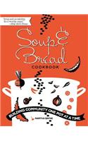 Soup and Bread Cookbook: Building Community One Pot at a Time