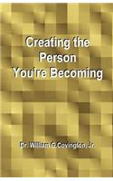 Creating the Person You're Becoming