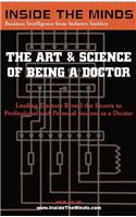 Art and Science of Being a Doctor: Leading Doctors Reveal the Secrets to Professional and Personal Success as a Doctor(English)