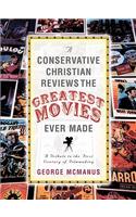 Conservative Christian Reviews The Greatest Movies Ever Made