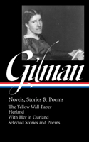 Charlotte Perkins Gilman: Novels, Stories & Poems (Loa #356)