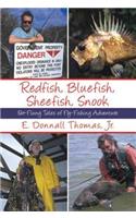 Redfish, Bluefish, Sheefish, Snook