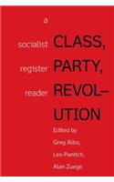 Class, Party, Revolution