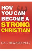 How You Can Become a Strong Christian