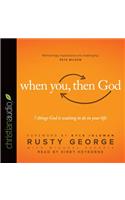 When You, Then God: 7 Things God Is Waiting to Do in Your Life