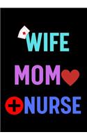 Wife Mom Nurse: Journal and Notebook for Nurse - Lined Journal Pages, Perfect for Journal, Writing and Notes