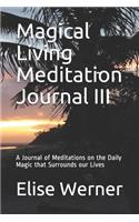 Magical Living Meditation Journal III