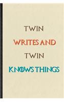 Twin Writes And Twin Knows Things: Practical Blank Lined Personalized First Name Notebook/ Journal, Appreciation Gratitude Thank You Graduation Souvenir Gag Gift, Superb Sayings Graph