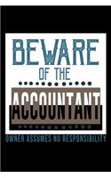 Beware of the accountant. Owner assumes no resposibility