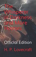 Whisperer in Darkness and More Horrors