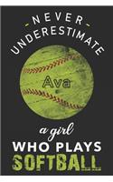 Never Underestimate a Girl Who Plays Softball Ava