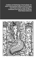 Goddess and Mythology Coloring Book: An Adult Coloring Book Features Over 30 Pages Giant Super Jumbo Large Designs of Goddesses and Gods to Color for Stress Relief (Book Edition:8)