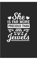 She is more precious than jewels: She is more precious than jewels Notebook / Journal / Diary / Foodlog Great Gift for Christians or any other occasion. 110 Pages 6" by 9"