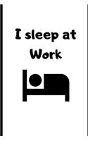 I Sleep at Work