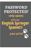 Password Protected! only opens with my English Springer Spaniel's paw print!: For English Springer Spaniel Dog Fans