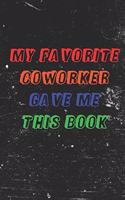 My Favorite Coworker Gave Me This Book