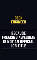 Deck Engineer Because Freaking Awesome Is Not An Official Job Title