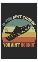 If You Ain't Crocin' You Ain't Rockin'