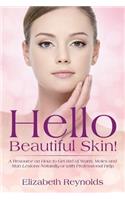 Hello Beautiful Skin!: A Resource on How to Get Rid of Warts, Moles and Skin Lesions Naturally or with Professional Help