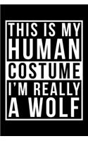 This Is My Human Costume I'm Really A Wolf: Lined A5 Notebook for Wolf Journal