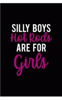 Silly Boys Hot Rods Are For Girls