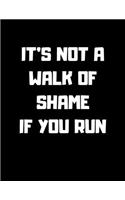 It's Not a Walk of Shame if you Run