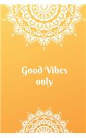 Good Vibes Only