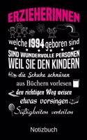 Erzieherinnen welche 1994 geboren sind sind wundervolle Personen weil sie den Kindern die Schuhe schnüren Süßigkeiten verteilen: A5 Notizbuch für alle Erzieherinnen - Liniert 120 Seiten - Geschenk zum Geburtstag - Weihnachten - Muttertag - Ostern - Namens