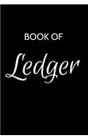 Ledger Journal: A Gratitude Journal Notebook for Men Boys Fathers and Sons with the name Ledger - Handsome Elegant Bold & Personalized - An Appreciation Gift - 120 