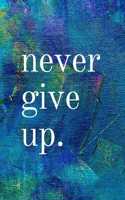 Never Give Up
