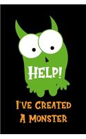 Help! I've Created A Monster: Notebook Journal Composition Blank Lined Diary Notepad 120 Pages Paperback Black Monster C