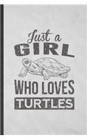 Just a Girl Who Loves Turtles