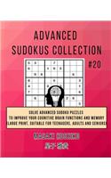 Advanced Sudokus Collection #20: Solve Advanced Sudoku Puzzles To Improve Your Cognitive Brain Functions And Memory (Large Print, Suitable For Teenagers, Adults And Seniors)