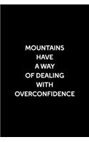 Mountains Have A Way Of Dealing With Overconfidence