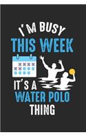 I'm Busy This Week It's A Water Polo Thing