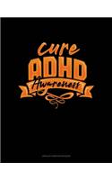 Cure Adhd Awareness