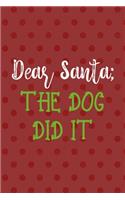 Dear Santa; The Dog Did It