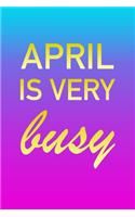 April: I'm Very Busy 2 Year Weekly Planner with Note Pages (24 Months) - Pink Blue Gold Custom Letter A Personalized Cover - 2020 - 2022 - Week Planning - 