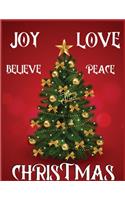 Joy love believe peace christmas: Christmas 8.5x11 size,100 pages, matte cover Lined writing notebook journal for christmas lists, planning, menus, gifts, and more