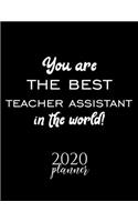 You Are The Best Teacher Assistant In The World! 2020 Planner