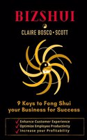 BizShui, 9 Keys to Feng Shui your Business for Success