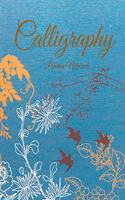 Calligraphy Practice Notebook: Calligraphy Paper, Calligraphy Guide Paper, Calligraphy Journal, Calligraphy Practice Sheets 8 X 10, 20.32 X 25.4 CM, 140 Pages, 70 Practice Pages(9 Calligraphy & Lettering)