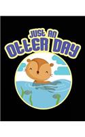 Just An Otter Day