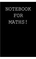Notebook for maths!: Blank lined journal notepad for kids, boys, girls, students, teachers and for work; Great gift.