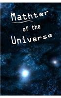 Mathter of the Universe